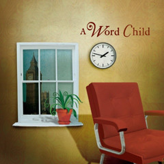 A Word Child Revisited Podcast