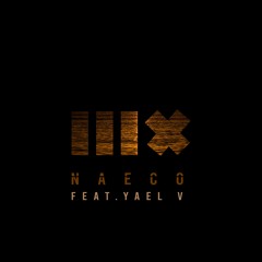 IIIX Feat. Yael V - Naeco