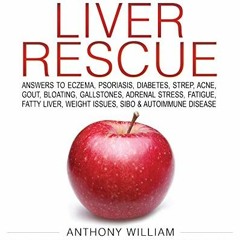 READ [EBOOK] Medical Medium Liver Rescue: Answers to Eczema, Psoriasis, Diabetes, Strep, Acne, Gout,