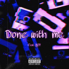 Done With Me - (feat. MOP!)