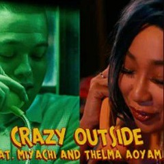 MIYACHI & THELMA AOYAMA - CRAZY OUTSIDE (OFFICIAL VIDEO)