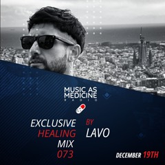 MUSIC as MEDICINE 073 Guestmix LAVO