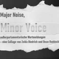 Major Noise, Minor Voice