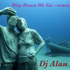 Way Down We Go Kaleo By Alan Dj