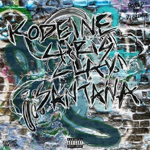 KODEINE CHRIS CLAY SANTANA [Hosted by @DJGren8de]