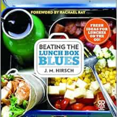 GET KINDLE √ Beating the Lunch Box Blues: Fresh Ideas for Lunches on the Go! (Rachael
