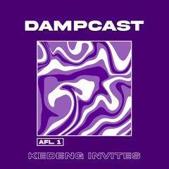 DAMPCAST - VOL.1 - Kedeng Invites