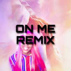 On Me Remix