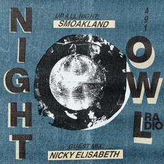 Night Owl Radio 491 ft. Smoakland and Nicky Elisabeth