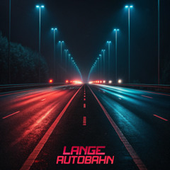 [FREE DL] LANGE AUTOBAHN