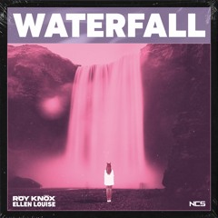 ROY KNOX - Waterfall (Feat. Ellen Louise) [NCS Release]