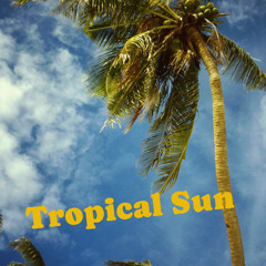 Tropical Sun