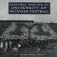 [DOWNLOAD] KINDLE 📋 Historic Photos of University of Michigan Football by  Michelle