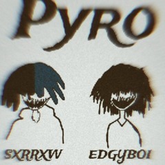 Pyro W/ XxEdgyBoixX