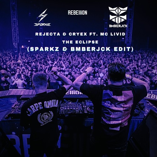 Rejecta & Cryex Ft. MC LIVID - The Eclipse (Sparkz & Bmberjck Edit)