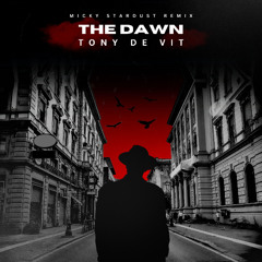 Tony De Vit - The Dawn (Micky Stardust Remix) UPDATED