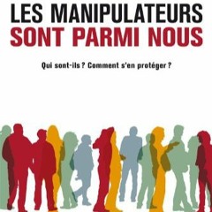 TÉLÉCHARGER Les manipulateurs sont parmi nous: Qui sont-ils ? Comment s'en protéger? (French Edit