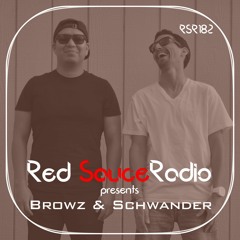 RSR182 - Red Sauce Radio w/ Browz & Schwander