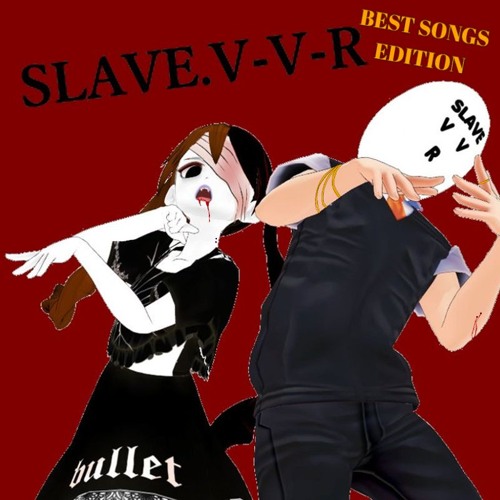 BEST OF: SLAVE.V-V-R
