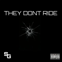 SG - They Don't Ride