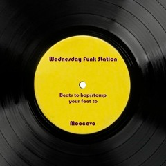 Wednesday Funk Station - Beats to bop/stomp your feet to