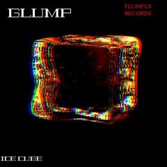 GLUMP - ICE CUBE