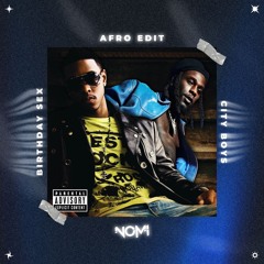 Birthday Sex X City Boys (DJames Transition) [Nomi Afro Edit] *FREE EXTENDED*