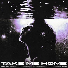 INNOCENT, 5l33p - Take Me Home