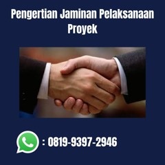 Pengertian Jaminan Pelaksanaan Proyek BERPENGALAMAN, 081993972946