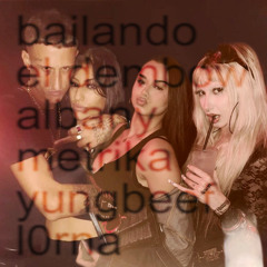 BAILANDO EL DEMBOW REMIX ft. Metrika & L0rna (Albany & Yung Beef)