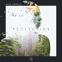 Alex Carroll - Meditation (Original Mix) - Preview - OUT NOW