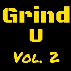 Grind U Vol. 2
