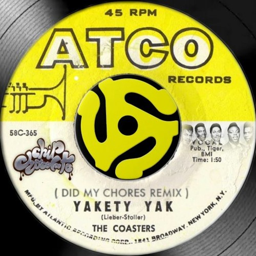 The Coasters - Yakety Yak (Chip Chocolate Did My Chores Remix) FREE DOWNLOAD!!!