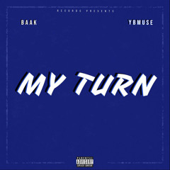 My Turn (feat. Baak)