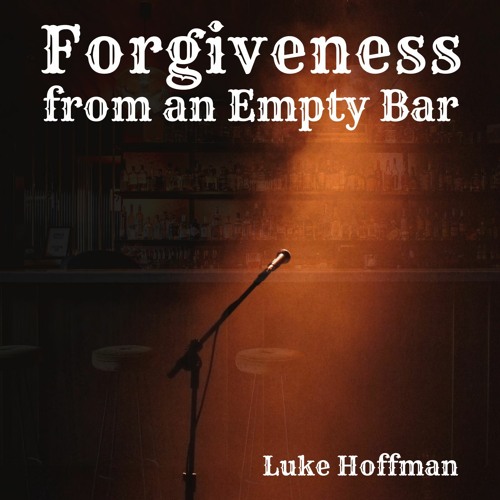 Forgiveness from an Empty Bar