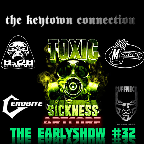 Stream THE KEYTOWN CONNECTION / THE EARLY SHOW #32 ON TOXIC SICKNESS ...