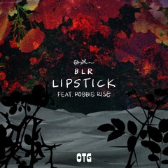 BLR - Lipstick (Feat. Robbie Rise) [Extended Mix]