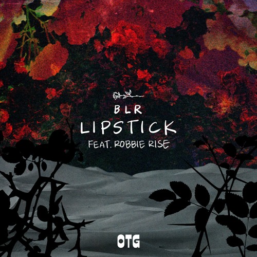 BLR - Lipstick (Feat. Robbie Rise) [Extended Mix]