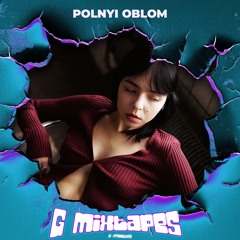 G Mixtapes 005 w/ POLNYI OBLOM