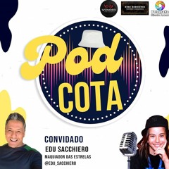 PODCOTA: “Nos Bastidores do Glamour: conversa com Eduardo Sachiero, Maquiador das Estrelas"