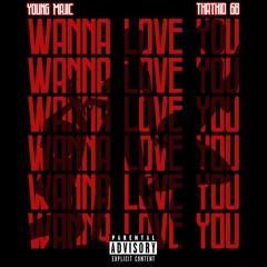 Wanna Love You- Young Majic Feat. ThatKid 68 (Prod. Son Of Thunder)