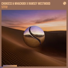 Chukiess & Whackboi x Ramsey Westwood - STFU! (Original Mix)