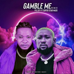 Gamble Me (Remix) [feat. Super Star Maxi]