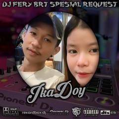 DJ FERY BRT DUGEM AKU TETAP CINTA HARD SPESIAL REQUEST IKA DOY TILLDROP FUNKOT 2024
