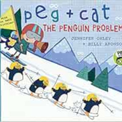 READ EBOOK 🗸 Peg + Cat: The Penguin Problem by Jennifer Oxley,Billy Aronson [EPUB KI