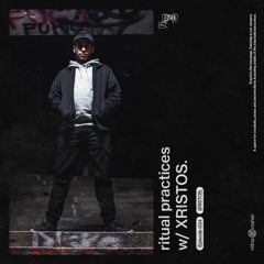 ritual practices_ w/ XRISTOS. [034]