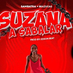 BRAZUCAS Feat. Sambatra - Suzana a Sabalar