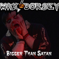 Bigger Than Satan (Demo)