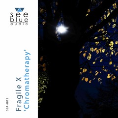 'Chromatherapy' (preview) – Fragile X (See Blue Audio SBA #013)