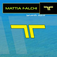 MATTIA FALCHI "Seventh Wave" [Out on Beatport & Spotify]